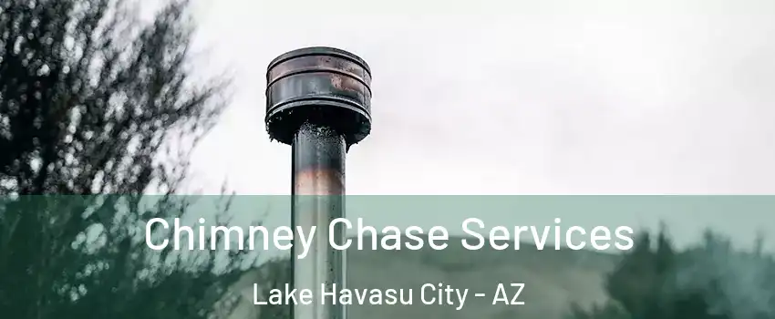  Chimney Chase Services Lake Havasu City - AZ
