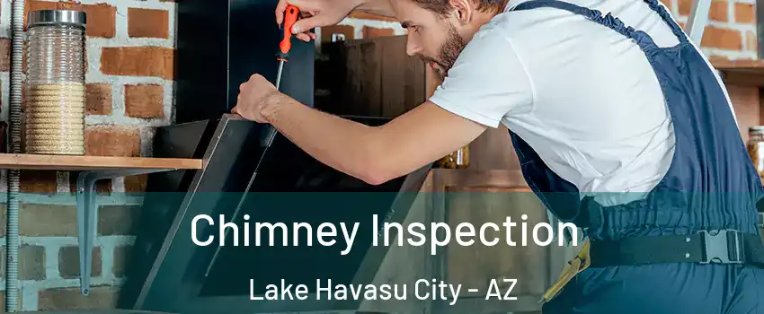  Chimney Inspection Lake Havasu City - AZ