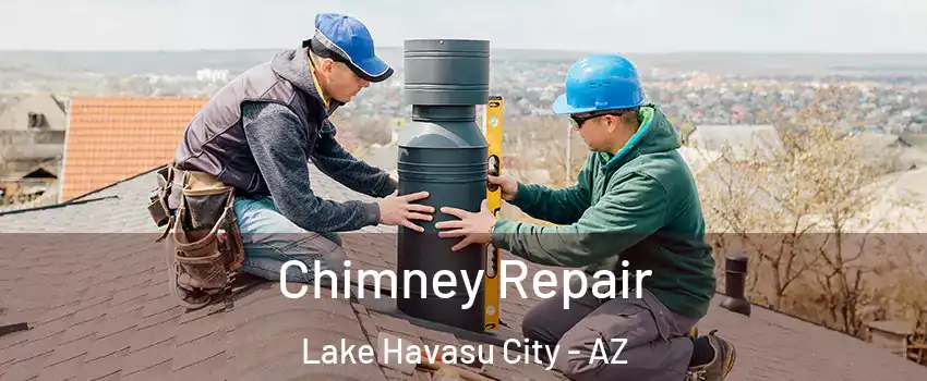  Chimney Repair Lake Havasu City - AZ
