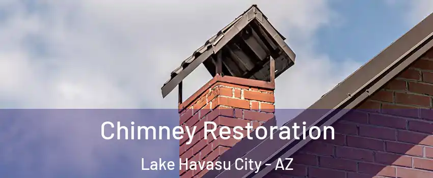 Chimney Restoration Lake Havasu City - AZ