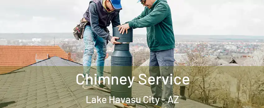 Chimney Service Lake Havasu City - AZ