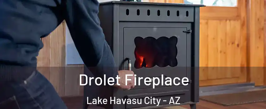  Drolet Fireplace Lake Havasu City - AZ