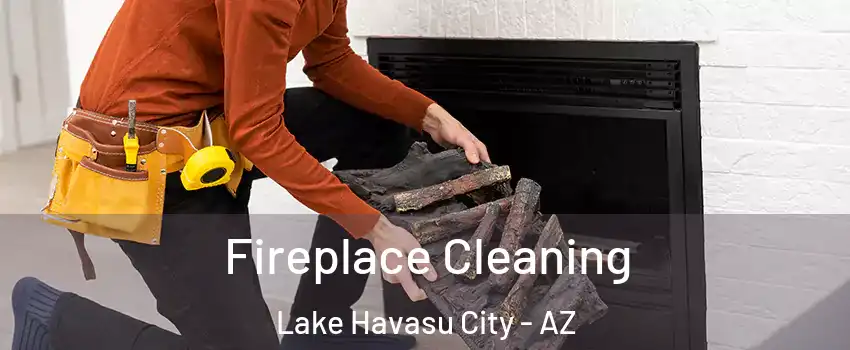  Fireplace Cleaning Lake Havasu City - AZ