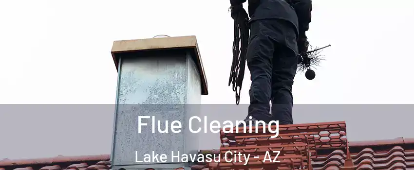  Flue Cleaning Lake Havasu City - AZ