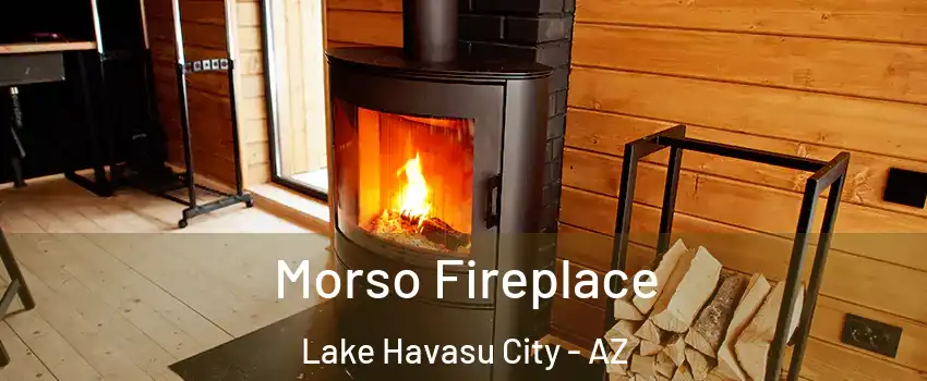  Morso Fireplace Lake Havasu City - AZ